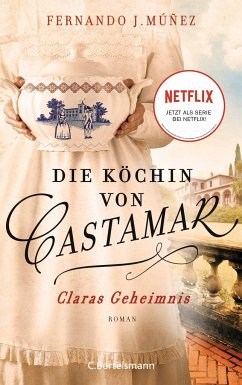 Claras Geheimnis / Die Köchin von Castamar Bd.1 von C. Bertelsmann